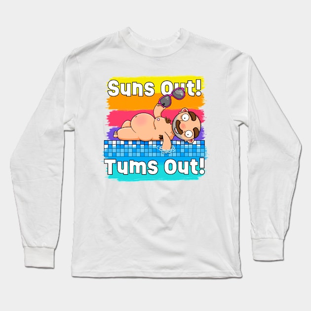 Suns out! Tums out! (Alternative Version) Long Sleeve T-Shirt by LoveBurty